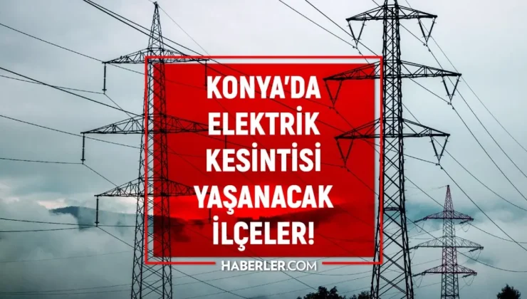 19-20 Ekim Konya elektrik kesintisi! (MEDAŞ) Selçuklu, Karatay, Meram elektrik kesintisi ne zaman bitecek?