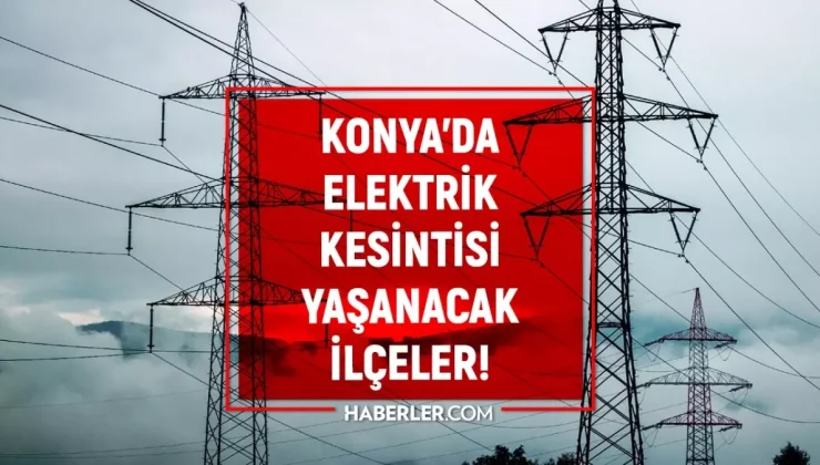 26-27 Ekim Konya elektrik kesintisi! (MEDAŞ) Selçuklu, Karatay, Meram elektrik kesintisi ne zaman bitecek?